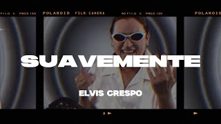 Elvis Crespo  Suavemente LetraLyrics [upl. by Circosta]