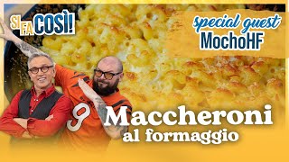 Maccheroni al formaggio special guest MochoHF  Si fa così  Chef BRUNO BARBIERI [upl. by Doownyl]