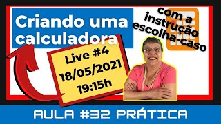 Aula  32 Prática – Calculadora usando o Comando de Seleção Múltipla  escolhacaso  VisuAlg [upl. by Hluchy333]