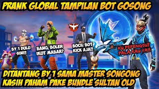 PRANK GLOBAL TAMPILAN BOT DIHINA amp DITANTANG BY1 MASTER SONGONG GANTI BUNDLE SULTAN AUTO PEPENGSUT [upl. by Saixela]