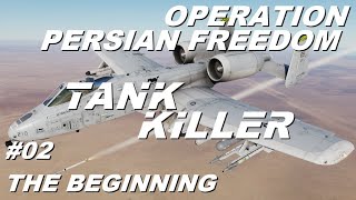 DCS World A10C II Tank Killer  Operation Persion Freedom Mission 02  The Beginning [upl. by Olrac]