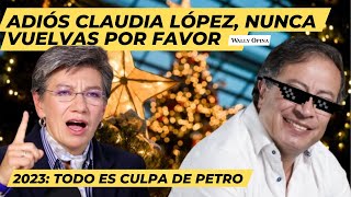 🚨¡ATENCIÓN SE VA CLAUDIA LÓPEZ LA PEOR ALCALDÍA QUE HA TENIDO BOGOTÁ  WALLYOPINA [upl. by Wickman]