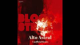 FREE DOWNLOAD Stateless  Bloodstream Alto Astral Unofficial Remix 💫 [upl. by Enihpled]