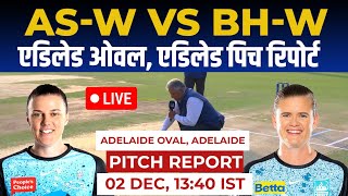 AS W vs BH W WBBL Final 2023 Pitch Report Adelaide Oval Adelaide report Adelaide Pitch Report [upl. by Sascha]