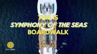 Take a Tour of Symphony of the Seas’ Boardwalk [upl. by Deborath]