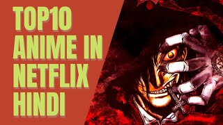 Top 10 Anime in Netflix India Hindi [upl. by Goldy]