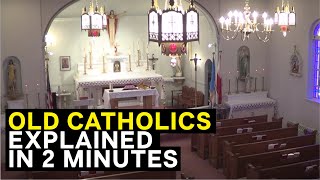 Old Catholics Explained in 2 Minutes [upl. by Chernow]