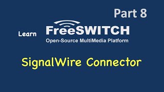 Learn FreeSWITCH Part8  SignalWire Connector [upl. by Ahron]