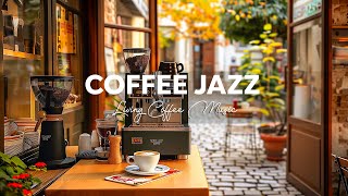 Living Coffee  Soft Jazz Playlist amp Sweet Bossa Nova  Background Music for Relax Work Study [upl. by Einhpets477]