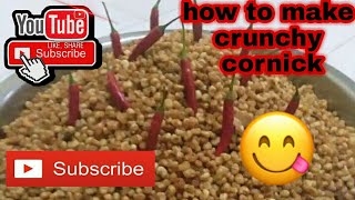 How To make crunchy cornick [upl. by Eintrok]