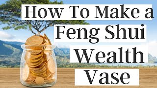 How To Make A Feng Shui Wealth Vase StepbyStep [upl. by Anej]