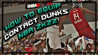 HOW TO EQUIP CONTACT DUNKS ON NBA 2K22 NEXT GEN MUST WATCH [upl. by Kal]