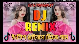 ইংলিশ ডিজে  English dj gaan  New viral dj song  টিকটক ভাইরাল ডিজে গান  Dj song  Dj S Prosanjit [upl. by Enelrihs749]