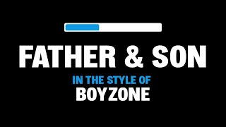 Boyzone  Father and Son Karaoke Version [upl. by Gish950]