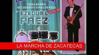 LA MARCHA DE ZACATECASEZEQUIEL PAEZ [upl. by Nike]