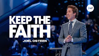 Keep The Faith  Joel Osteen [upl. by Aihseuqram]