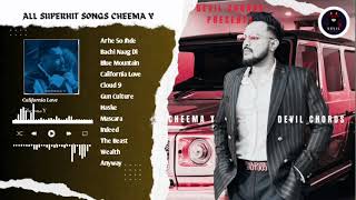 CHEEMAY All Superhit Songs Jukebox  Latest Punjabi Song Cheema Y  Cheema Y New Songs Jukebox [upl. by Naitsabes834]