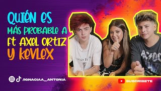 QUIEN ES MAS PROBABLE A FT KEVLEX Y AXEL IGNACIA ANTONIA 👑 [upl. by Diann]