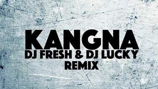 KangnaRemixDJFreshDJLucky [upl. by Aynotel501]