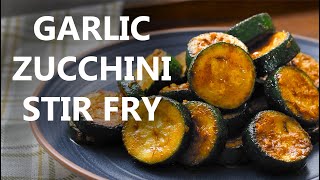 Garlic Zucchini Stir Fry in 10 Minutes [upl. by Binni]