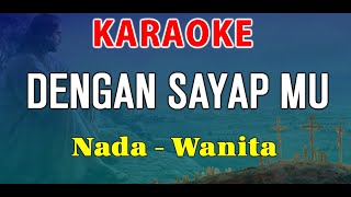 DENGAN SAYAP MU  KARAOKE NADA WANITA  SARI SIMORANGKIR [upl. by Par]