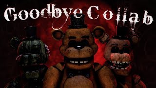 FNAF SFM Goodbye Collab [upl. by Barbie]