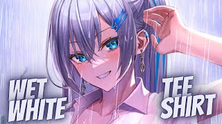 Nightcore  WET WHITE TEE SHIRT [upl. by Ahsaelat]