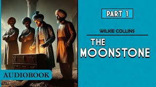 The Moonstone  Part 1 AUDIOBOOK [upl. by Ativad]