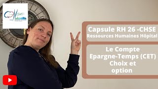 Capsule RH 26 CHSE  Le Compte Épargne Temps CET  Choix et option [upl. by Parthen714]