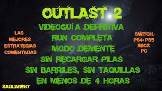 OUTLAST 2  DEMENTE  VIDEOGUÍA DEFINITIVA  SPEEDRUN SIN BATERÍAS SIN BARRILES SIN ARMARIOS [upl. by Hsak781]