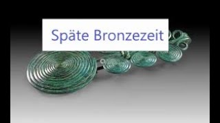 Die späte Bronzezeit [upl. by Senaj]