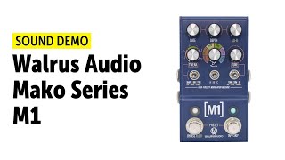 Walrus Audio Mako Series M1  Sound Demo no talking [upl. by Euton852]