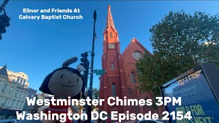 Elinor and Friends At Calvary Baptist Church Westminster Chimes Washington DC Episode 2154 [upl. by Adolphe519]