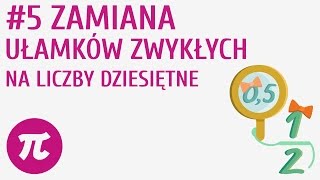 Zamiana ułamków zwykłych na liczby dziesiętne 5  Liczby dziesiętne  wprowadzenie [upl. by Timi]