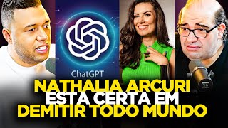 NATHALIA ARCURI DEMITIU FUNCIONÁRIOS POR CAISA DA INTELIGÊNCIA ARTIFICIAL [upl. by Ahcim75]