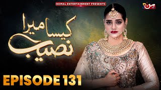 Kaisa Mera Naseeb  Episode 131  Namrah Shahid  Waqas Sattar  MUN TV Pakistan [upl. by Twum]