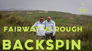 BACKSPIN  FAIRWAY VS ROUGH [upl. by Lexine]