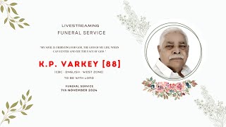 KP VARKEY 88  Funeral Service  07112024 [upl. by Lleirbag]