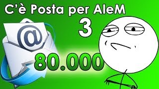 Cè Posta per AleM 3  Speciale 80000 iscritti [upl. by Trenton]