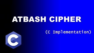 Atbash Cipher C Implementation [upl. by Varion]