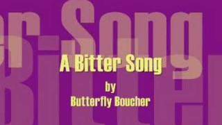 A Bitter Song  Butterfly Boucher [upl. by Thormora]