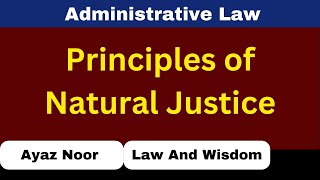 Principles of Natural Justice  Administrative Law  Ayaz Noor [upl. by Dachi]