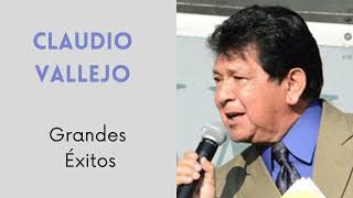 CLAUDIO VALLEJO SUS MEJORES EXITOS [upl. by Mayworm]