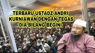 USTADZ ANDRI KURNIAWAN DENGAN TEGAS DIA BILANG BEGINI  TERBARU 2024 [upl. by Giana830]