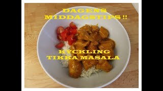 Dagens middagstips  5 Kyckling Tikka Masala [upl. by Jp]