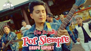 Grupo Súper T quotPor Siemprequot Se Busca Official Video [upl. by Yral]