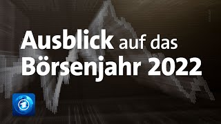 Ausblick auf das Börsenjahr 2022 [upl. by Delora379]