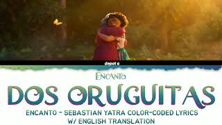 Dos Oruguitas  Sebastián Yatra Lyrics with English Translation from Encanto [upl. by Durtschi]