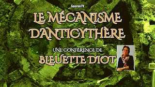 Bleuette Diot  Conférence  Le Mécanisme dAnticythère  GaoronTV [upl. by Steere489]