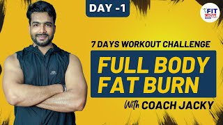 7 Days Of Workout Challenge With Coach Jacky  Day 1  FULL BODY FAT BURN  Fit Bharat Mission [upl. by Evander]